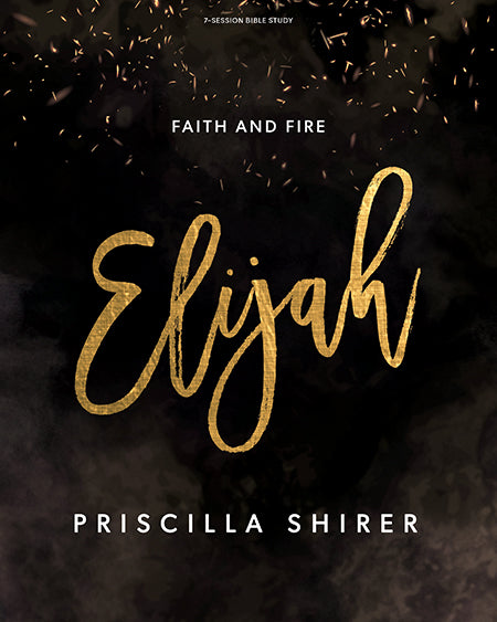 Elijah Study Guide - By Priscilla Shirer