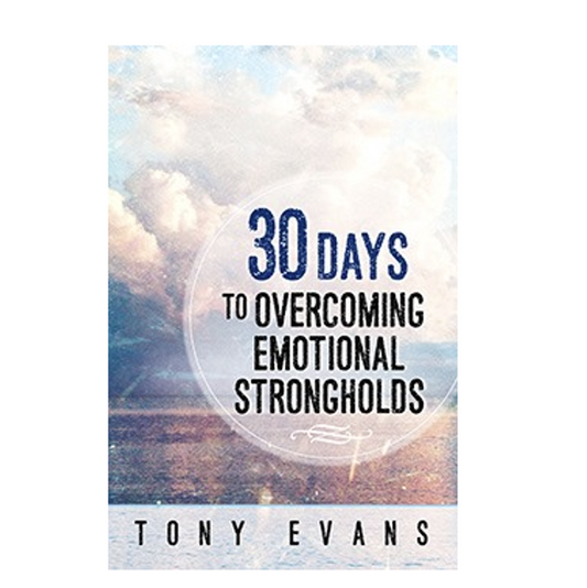 30 Days to Overcoming Emotional Strongholds